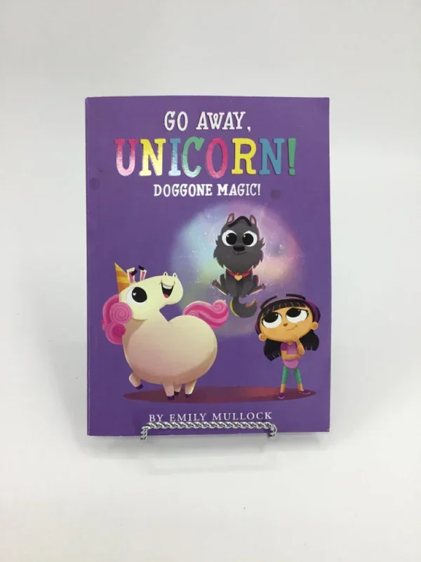 Go Away, Unicorn! Doggone Magic! Paperback Book