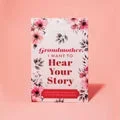 Grandmother, I Want to Hear Your Story Guided Journal