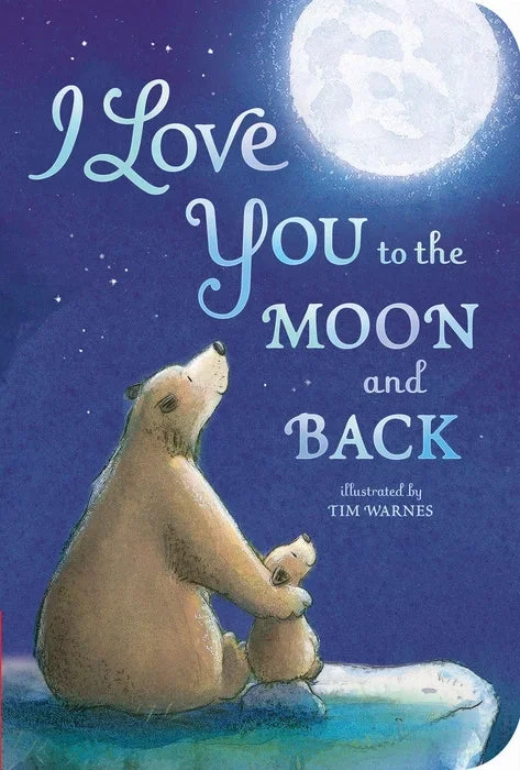 I Love You To the Moon and Back Board Book