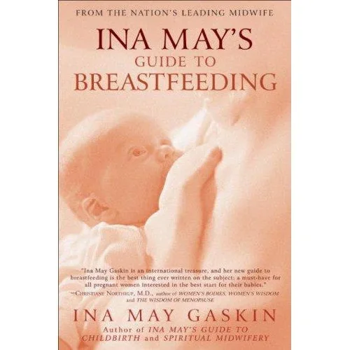 Ina May’s Guide to Breastfeeding