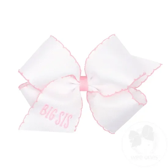 King Grosgrain Hair Bow with Light Pink Moonstitch Edge and “BIG SIS ” Embroidery
