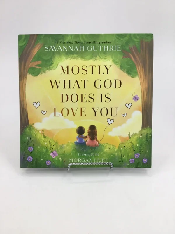 Mostly What God Does is Love You Hardback Book