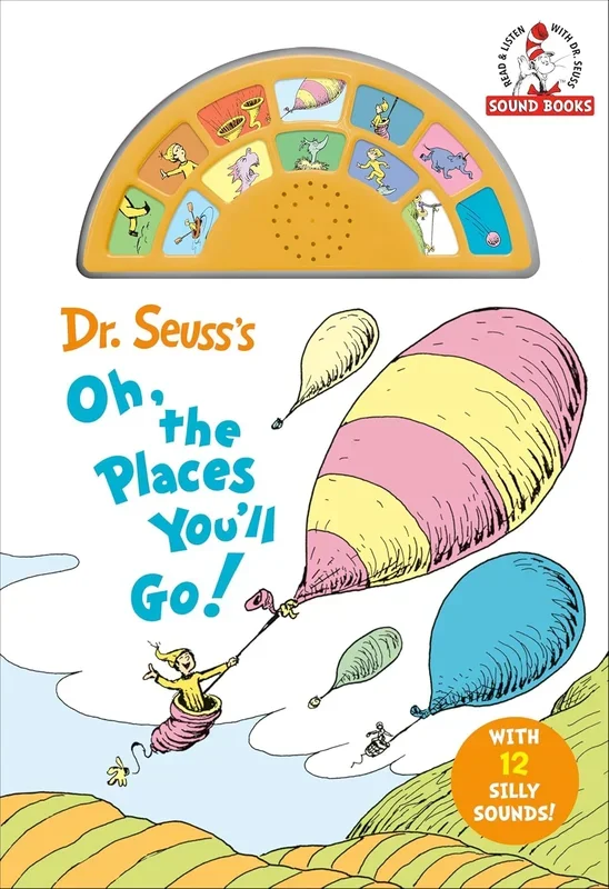 Oh, the Places You’ll Go! with 12 Silly Sounds!