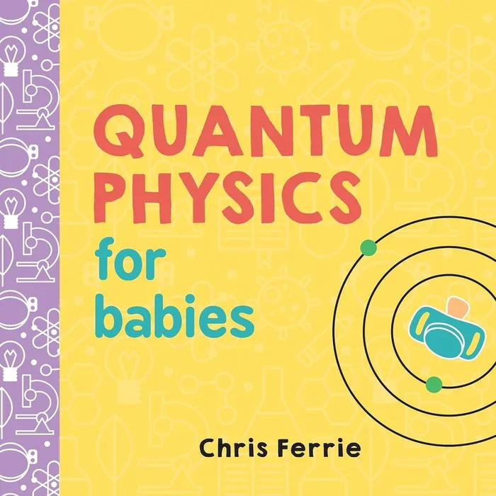 Quantum Physics For Babies