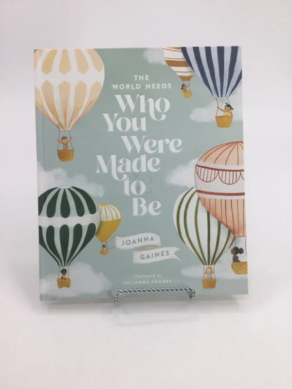 The World Needs Who You Were Made to Be Hardback Book